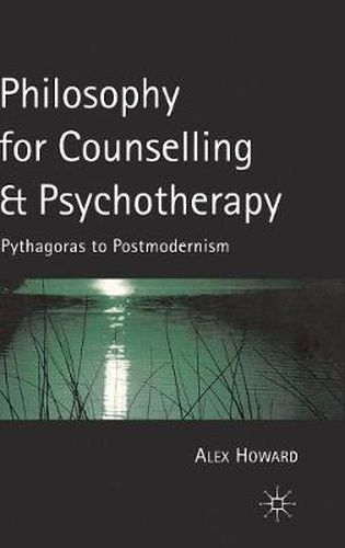 Cover image for Philosophy for Counselling and Psychotherapy: Pythagoras to Postmodernism