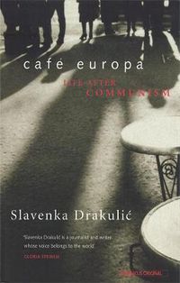 Cover image for Cafe Europa: Life After Communism