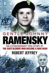 Cover image for Gentle Johnny Ramensky: The Extraordinary True Story of the Safe Blower Who Became a War Hero