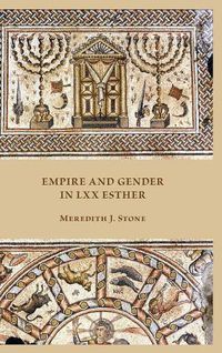 Cover image for Empire and Gender in LXX Esther