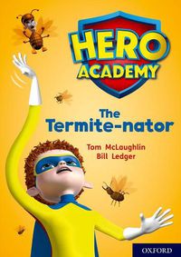 Cover image for Hero Academy: Oxford Level 12, Lime+ Book Band: The Termite-nator