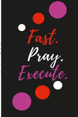 Cover image for Fast. Pray. Execute Planner Journal