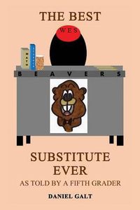 Cover image for The Best Substitute Ever: As Told by a Fifth Grader
