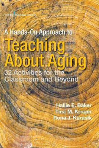 A Hands-on Approach to Teaching about Aging: 32 Activities for the Classroom and Beyond