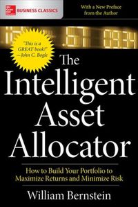 Cover image for The Intelligent Asset Allocator: How to Build Your Portfolio to Maximize Returns and Minimize Risk