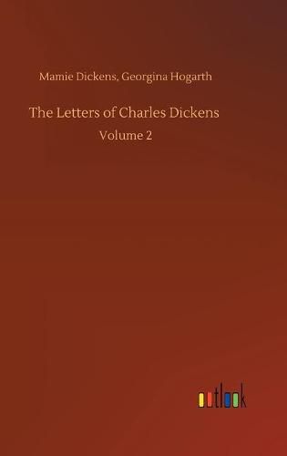 Cover image for The Letters of Charles Dickens: Volume 2