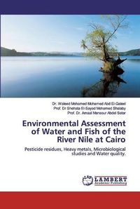 Cover image for Environmental Assessment of Water and Fish of the River Nile at Cairo