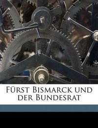 Cover image for Frst Bismarck Und Der Bundesrat