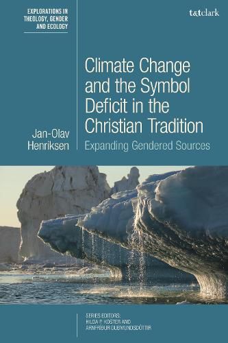 Cover image for Climate Change and the Symbol Deficit in the Christian Tradition: Expanding Gendered Sources