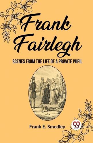 Frank Fairlegh Scenes from the Life of a Private Pupil