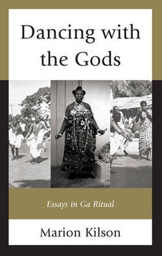 Cover image for Dancing with the Gods: Essays in Ga Ritual