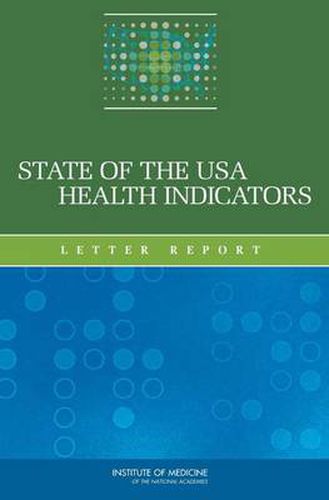 State of the USA Health Indicators: Letter Report