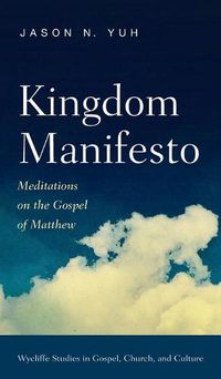Cover image for Kingdom Manifesto: Meditations on the Gospel of Matthew