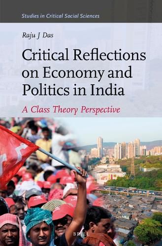 Cover image for Critical Reflections on Economy and Politics in India: A Class Theory Perspective