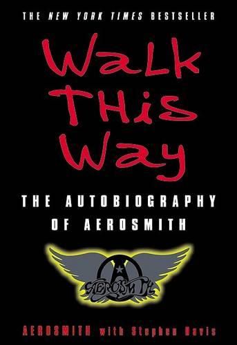 Cover image for Walk This Way: The Autobiography of Aerosmith