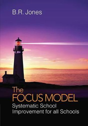 Cover image for The Focus Model: Systematic School Improvement for all Schools