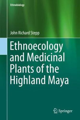 Cover image for Ethnoecology and Medicinal Plants of the Highland Maya