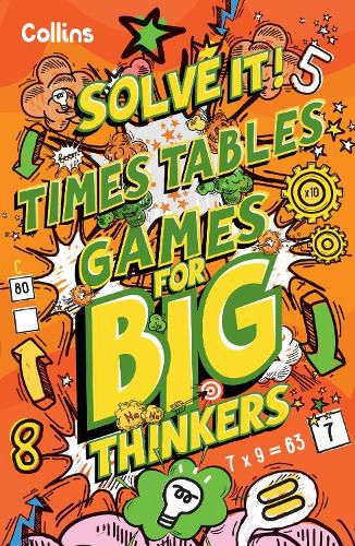 Times Table Games for Big Thinkers: More Than 120 Fun Puzzles for Kids Aged 8 and Above