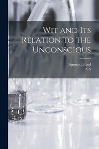 Cover image for Wit and its Relation to the Unconscious