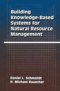 Cover image for Building Knowledge-Based Systems for Natural Resource Management