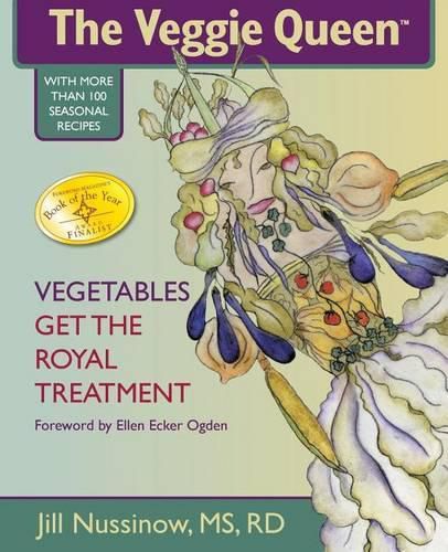 Cover image for The Veggie Queen: Vegetables Get the Royal Treatment