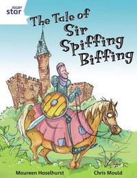 Cover image for Rigby Star Independent White Reader 3 The Tale of Sir Spiffing Biffing