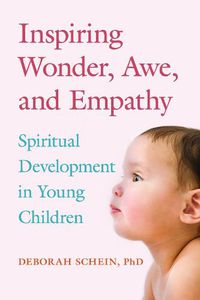 Cover image for Inspiring Wonder, Awe, and Empathy: Spiritual Development in Young Children