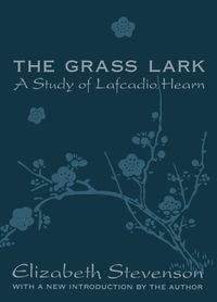 Cover image for Grass Lark: Study of Lafcadio Hearn