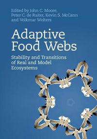 Cover image for Adaptive Food Webs: Stability and Transitions of Real and Model Ecosystems