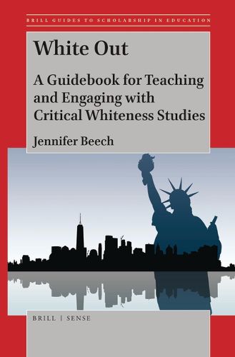 Cover image for White Out: A Guidebook for Teaching and Engaging with Critical Whiteness Studies