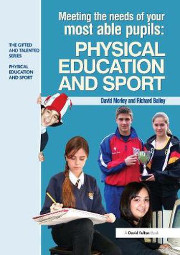 Meeting the Needs of Your Most Able Pupils: Physical Education and Sport