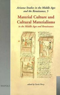 Cover image for Material Culture & Cultural Materialisms in the Middle Ages and Renaissance
