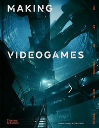 Cover image for Making Videogames: The Art of Creating Digital Worlds