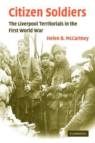 Cover image for Citizen Soldiers: The Liverpool Territorials in the First World War