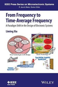 Cover image for From Frequency to Time-Average-Frequency: A Paradigm Shift in the Design of Electronic Systems