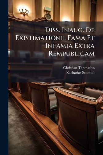 Cover image for Diss. Inaug. De Existimatione, Fama Et Infamia Extra Rempublicam