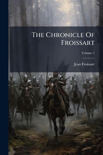 Cover image for The Chronicle Of Froissart