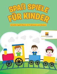 Cover image for Spass Spiele fur Kinder: Aktivitat Spiel Band -3 Fraktionen und Division