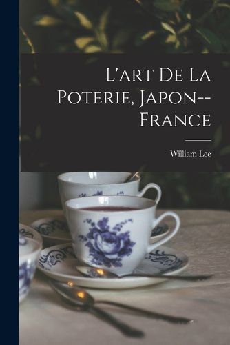 Cover image for L'art De La Poterie, Japon--France