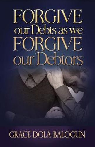 Cover image for Forgive Our Debts as We Forgive Our Debtors
