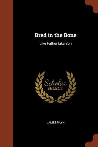 Cover image for Bred in the Bone: Like Father Like Son