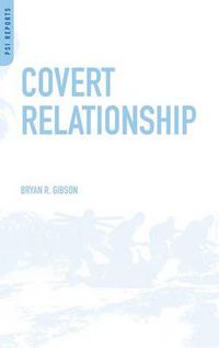 Cover image for Covert Relationship: American Foreign Policy, Intelligence, and the Iran-Iraq War, 1980-1988