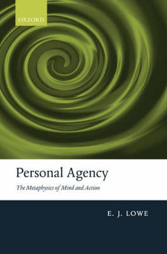 Cover image for Personal Agency: The Metaphysics of Mind and Action