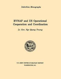 Cover image for RVNAF and US Operational Cooperation and Coordination (U.S. Army Center for Military History Indochina Monograph Series)