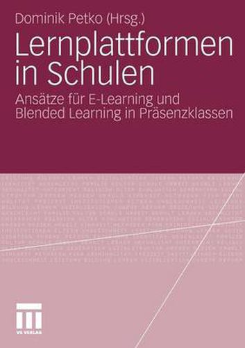 Cover image for Lernplattformen in Schulen: Ansatze Fur E-Learning Und Blended Learning in Prasenzklassen