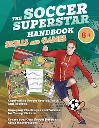 Cover image for The Soccer Superstar Handbook - Skills and Games