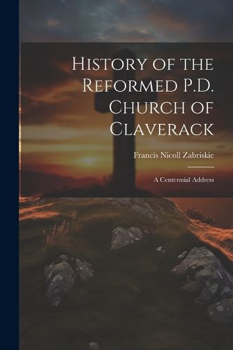 History of the Reformed P.D. Church of Claverack