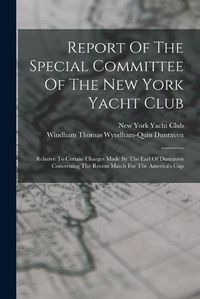 Cover image for Report Of The Special Committee Of The New York Yacht Club