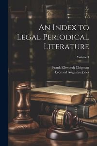 Cover image for An Index to Legal Periodical Literature; Volume 3