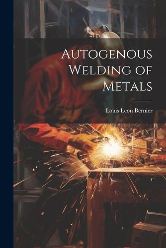 Autogenous Welding of Metals